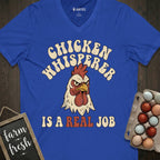 Chicken Whisperer is a Real Job V-Neck
