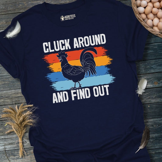 Cluck Around And Find Out T-Shirt