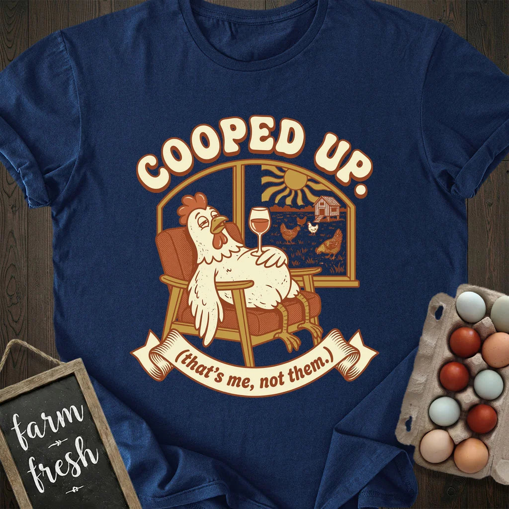 Cooped Up T-Shirt