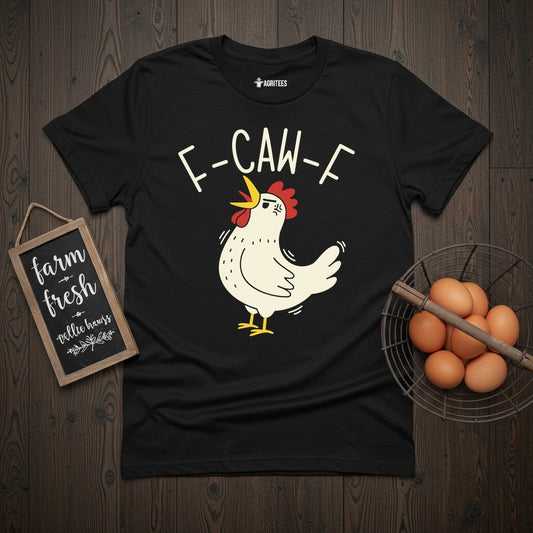 F-CAW-F Chicken T-Shirt