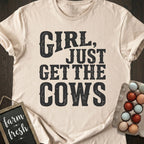 Girl Just Get The Cows T-Shirt