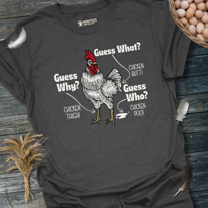 Guess What? Chicken Butt! T-Shirt