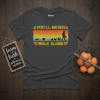 You'll Never Walk Alone Vintage Chicken (Guy version) T-Shirt