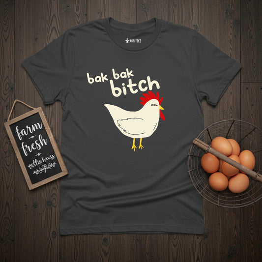 Bak Bak Bitch Funny Chicken T-Shirt
