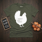 I Bawked Chicken T-Shirt