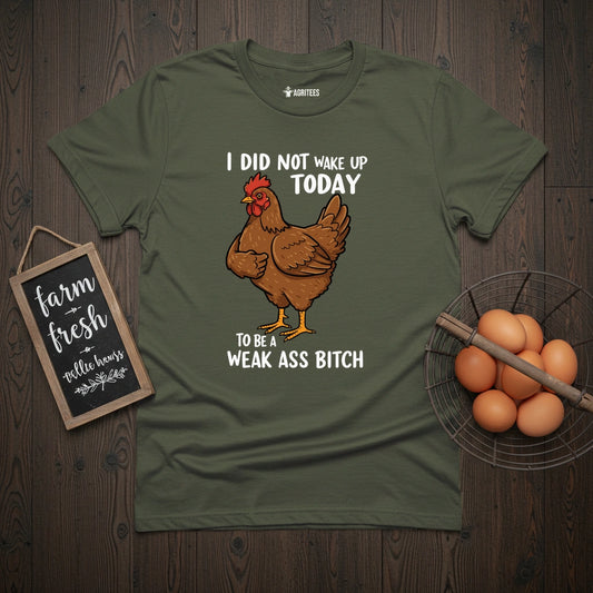 I Did Not Wake Up T-Shirt