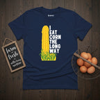 I Eat Corn The Long Way T-Shirt