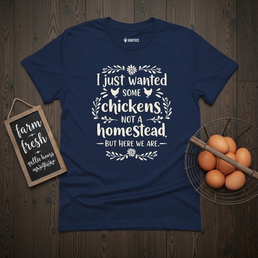 I Just Wanted Chickens T-Shirt