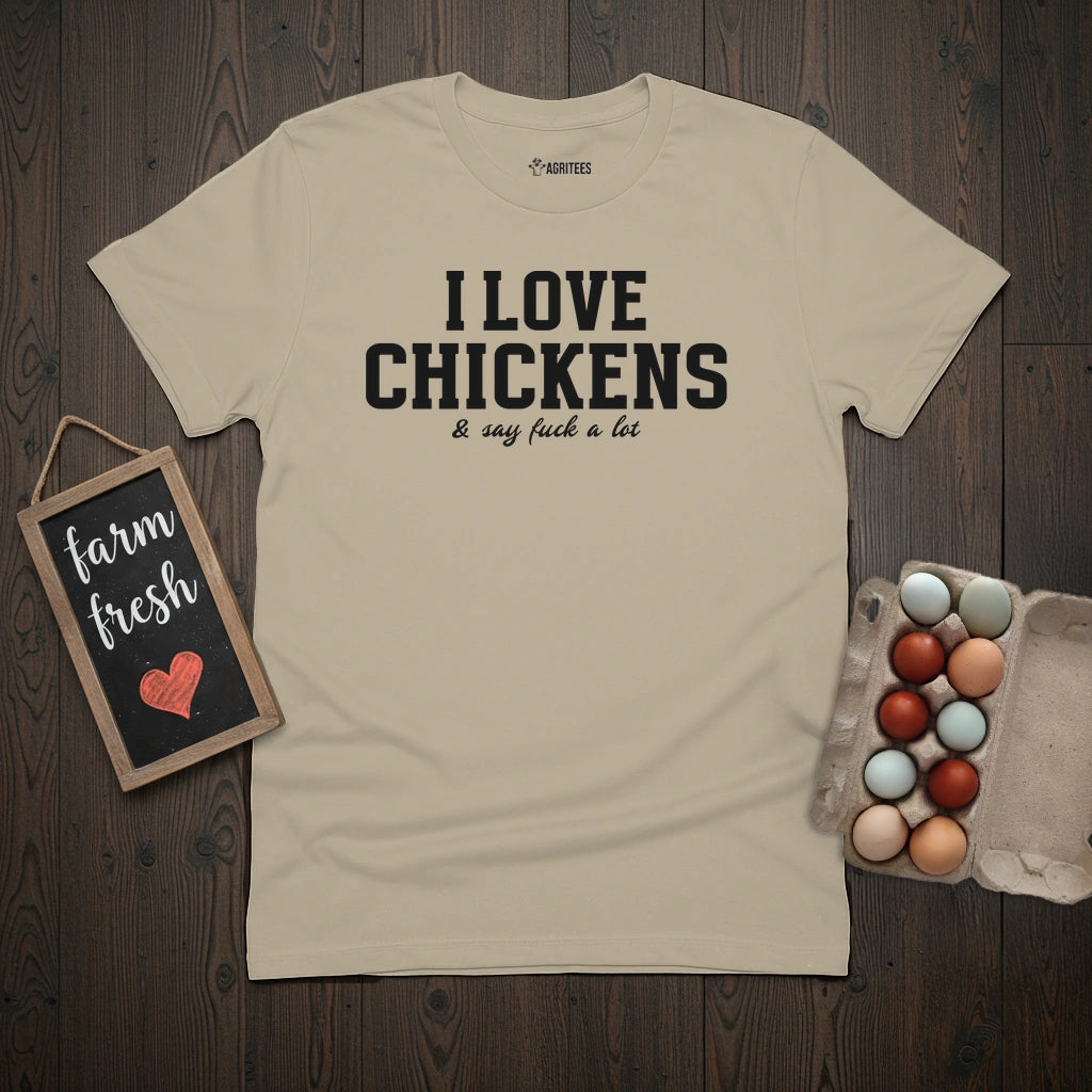 Love Chickens Say Fuck T-Shirt
