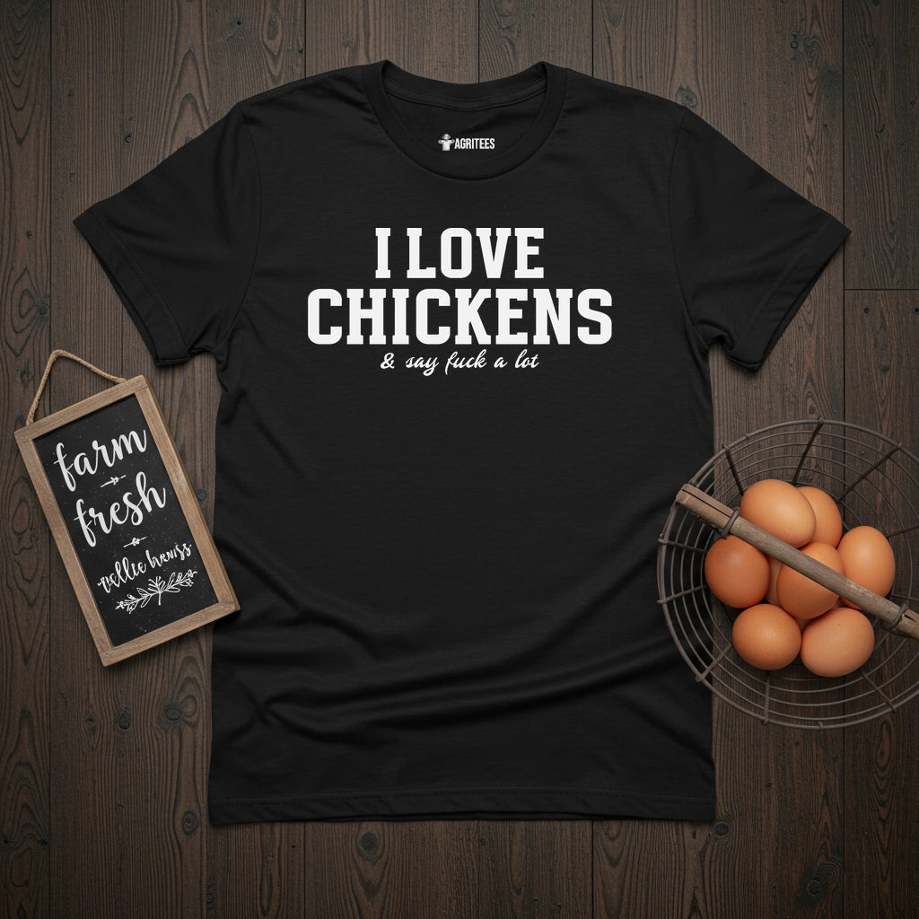 Love Chickens Say Fuck T-Shirt