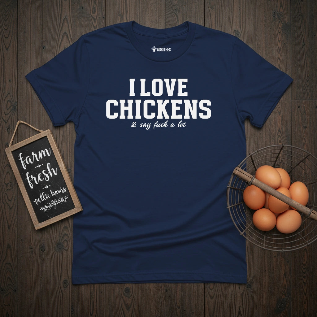 Love Chickens Say Fuck T-Shirt