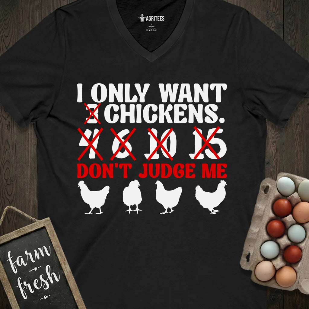 I Only Want 3,4... Chickens... Don't Judge Me V-Neck