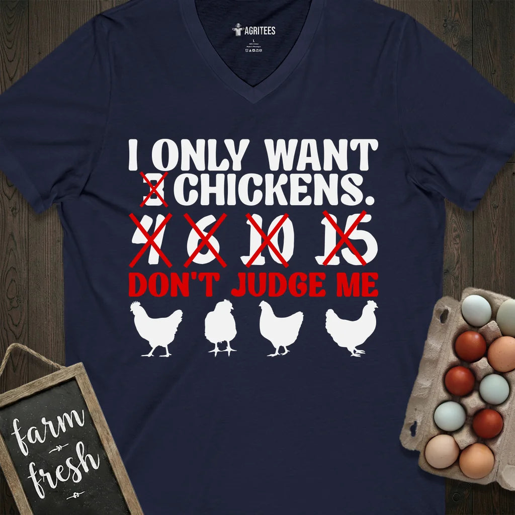 I Only Want 3,4... Chickens... Don't Judge Me V-Neck