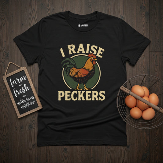 I Raise Peckers T-Shirt