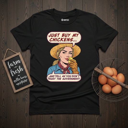 Buy Me Chickens Don't Trust The Government T-Shirt