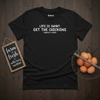 Life is Short Chicken T-Shirt