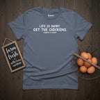 Life is Short Chicken T-Shirt