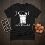 Local Egg Dealer Funny Chicken T-Shirt