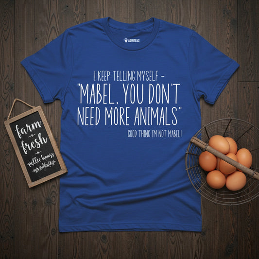 You Don't Need More T-Shirt