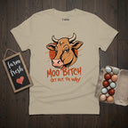 Moo Bitch Get Out The Way Cow T-Shirt