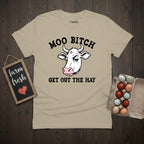 Moo Bitch Get Out The Hay Cow T-Shirt