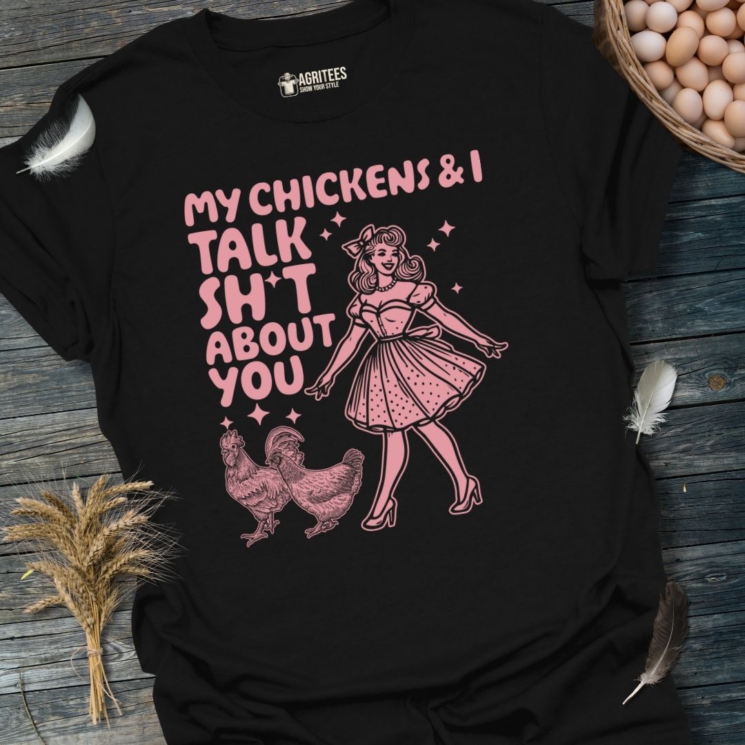 My Chickens And I Talk Shit About You Pin-up T-Shirt