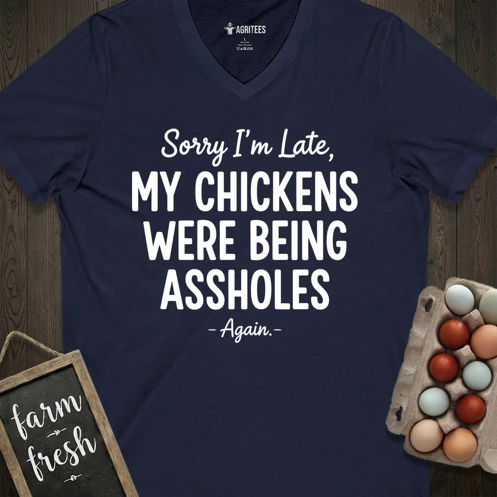 My Chickens Were Being Assholes V-Neck