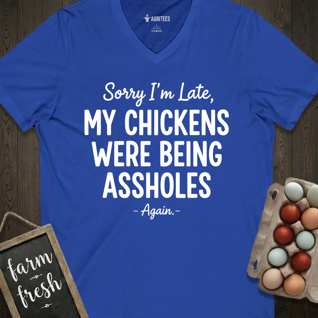 My Chickens Were Being Assholes V-Neck