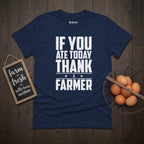 If You Ate Today Thank a Farmer T-Shirt