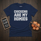 Chickens Are My Homies T-Shirt