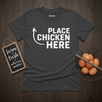 Place Chicken Here T-Shirt