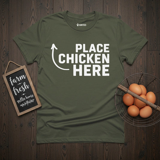 Place Chicken Here T-Shirt