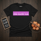 I'm Gonna Keep On Dancing At The Pink Poultry Club T-Shirt