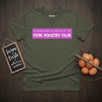 I'm Gonna Keep On Dancing At The Pink Poultry Club T-Shirt