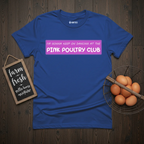 I'm Gonna Keep On Dancing At The Pink Poultry Club T-Shirt