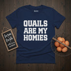 Quails Are My Homies T-Shirt