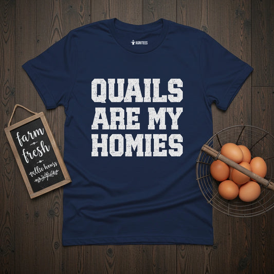 Quails Are My Homies T-Shirt