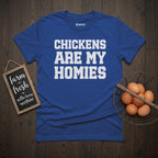 Chickens Are My Homies T-Shirt