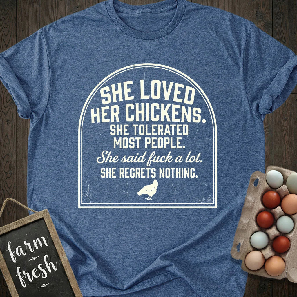 She Loved Her Chickens T-Shirt