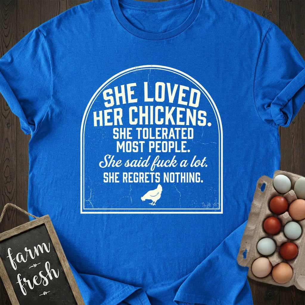 She Loved Her Chickens T-Shirt