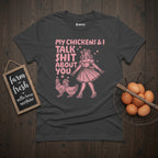 My Chickens And I Talk Shit About You Pin-up T-Shirt