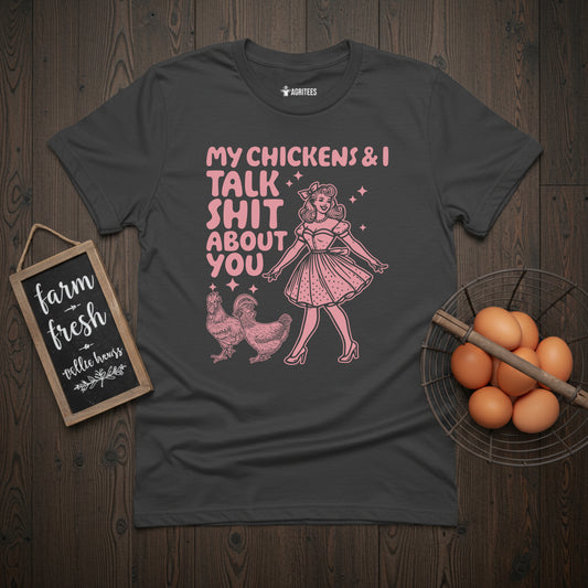 My Chickens And I Talk Shit About You Pin-up T-Shirt
