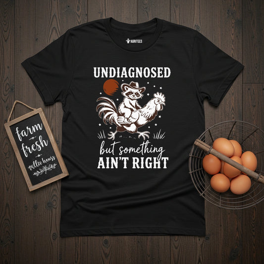 Undiagnosed But sth Ain't Right T-Shirt