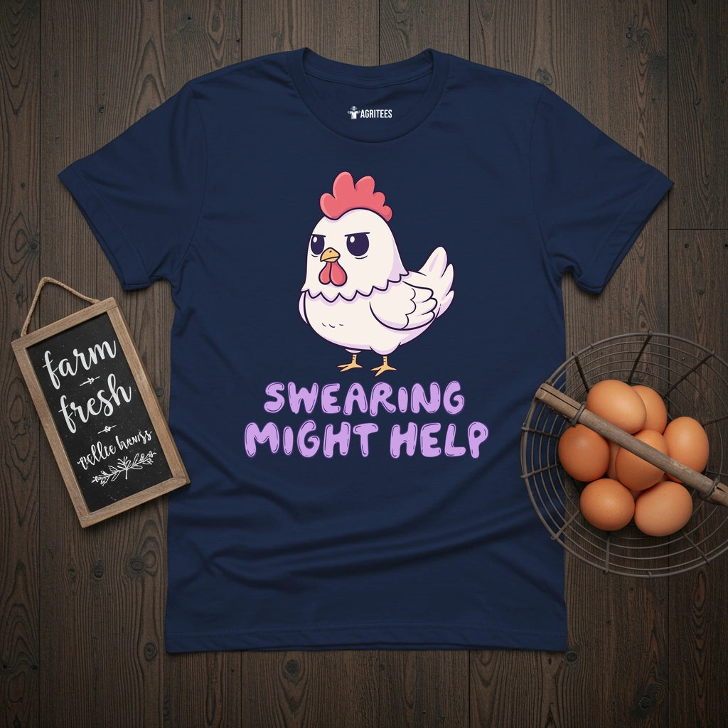 Swearing Might Help Chicken T-Shirt
