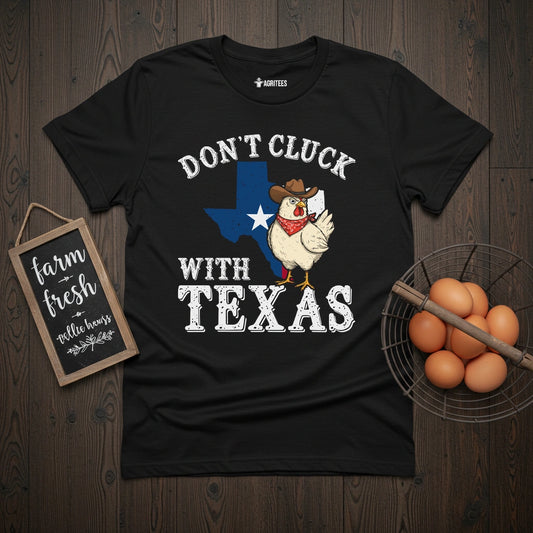 Don't Cluck With Texas T-Shirt