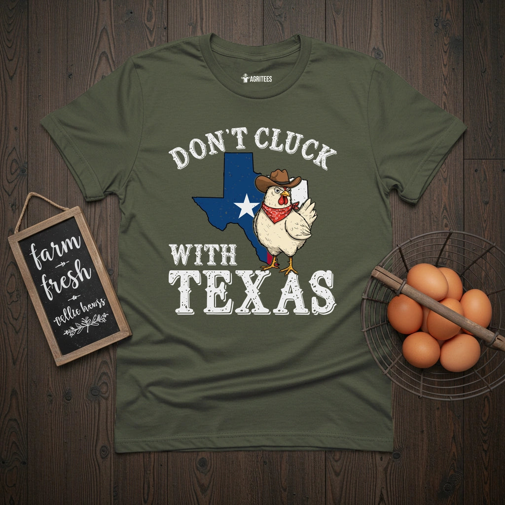 Don't Cluck With Texas T-Shirt