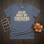 Ask Me About Chickens T-Shirt