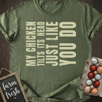 My Chicken Tilts Its Head Just Like You Do T-Shirt