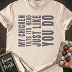 My Chicken Tilts Its Head Just Like You Do T-Shirt