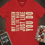 My Chicken Tilts Its Head Just Like You Do V-Neck